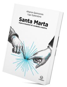 Aharon Quicoces, Ugo Splendore, SANTA MARTA